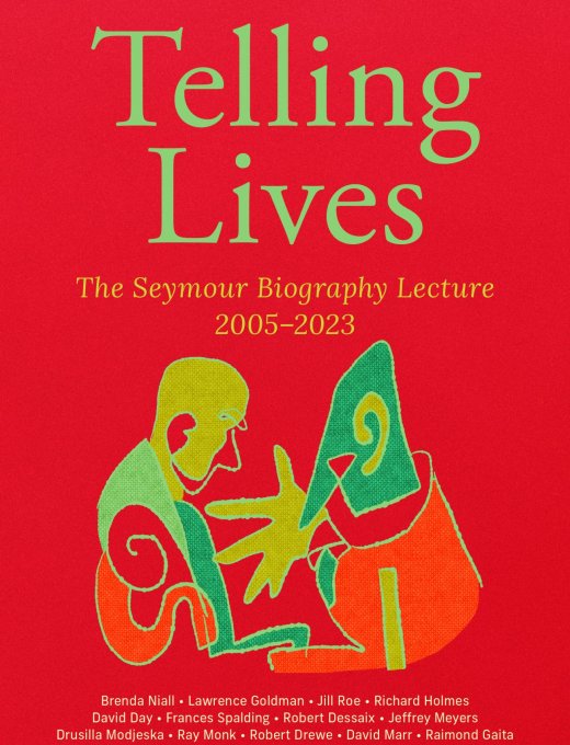 Telling Lives: The Seymour Biography Lecture 2005-2023